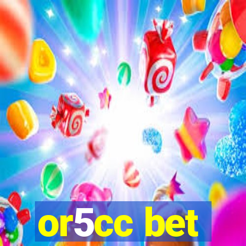 or5cc bet